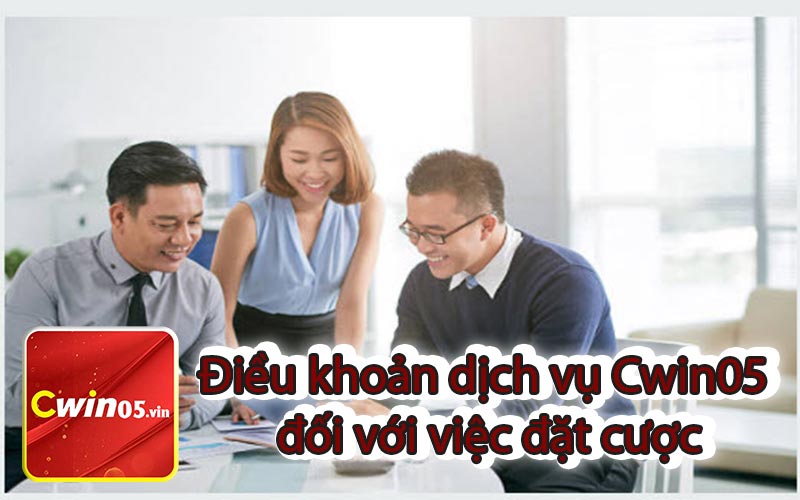 Điều khoản dịch vụ Cwin05 đối với việc đặt cược