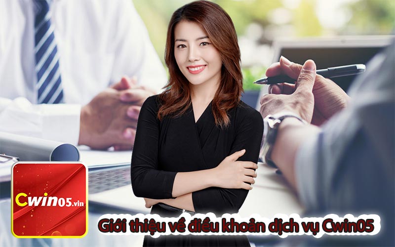 Giới thiệu về điều khoản dịch vụ Cwin05